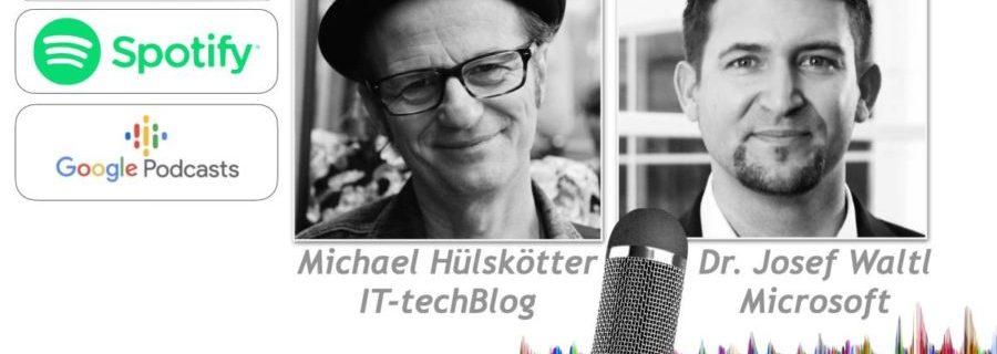 IT-techBlog-Podcast mit Dr. Josef Waltl, Microsoft